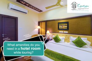 What amenities do you need in a hotel room while touring?