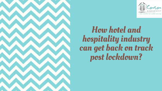 How hotel and hospitality industry can get back on track post lockdown?